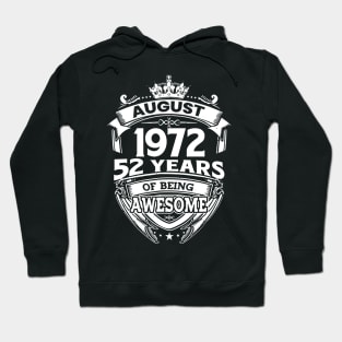 August 1972 52 Years Of Being Awesome 52nd Birthday Hoodie